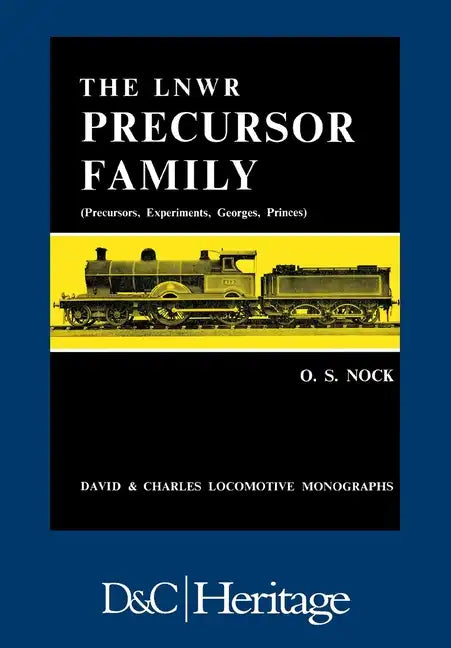 London and North Western Railway Precursor Family: Precursors, Experiments, Georges, Princes - Paperback