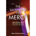 The Sacrament of Mercy: Welcoming with the Love of God - Paperback