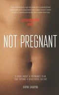 Not Pregnant: A book about a pregnancy plan that became a disastrous failure - Paperback