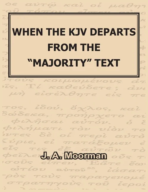 When the KJV Departs from the "majority" Text - Hardcover