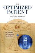 The Optimized Patient: How to Prepare for, Survive, and Recover from Spine Surgery - Paperback