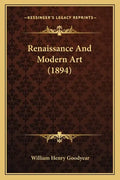 Renaissance and Modern Art (1894) - Paperback