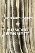 The Short Stories Of Arnold Bennett - Paperback