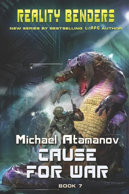 Cause for War (Reality Benders Book 7): LitRPG Series - Paperback