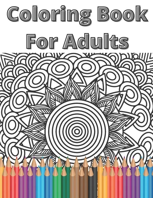 Coloring Book For Adults: Mandala Relaxing Coloring Book - Paperback