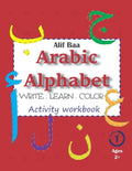 Alif Baa Arabic Alphabet Write Learn and Color Activity workbook: Learn How to Write the Arabic Letters from Alif to Ya - Read and trace for kids ages - Paperback
