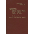 Indians, Bureaucrats, and Land: The Dawes ACT and the Decline of Indian Farming - Hardcover