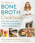 Dr. Kellyann's Bone Broth Cookbook: 125 Recipes to Help You Lose Pounds, Inches, and Wrinkles - Hardcover
