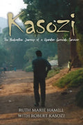 Kasozi: The Redemptive Journey of a Ugandan Genocide Survivor - Paperback