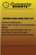 Review and Analysis Of: Vishen Lakhiani?s: : The Code of the Extraordinary Mind: 10 Unconventional Laws to Redefine Your Life and Succeed On Y - Paperback