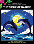 Stained Glass Adult Coloring Book: The Theme of Nature Animal, Bird, Dolphin, Flower, Landscape for all age - Paperback