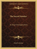 The Sacred Number: Its Origin and Applications - Paperback