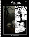 Misfits a Gothic Fantasy Coloring Book for Adults and Creepy Children: Vampires, gloom, doom, skeletons, ghosts and other spooky things. - Paperback