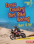 Cross Country Dirt Bike Racing: REV It Up! - Library Binding