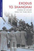 Exodus to Shanghai: Stories of Escape from the Third Reich - Paperback