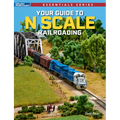 Your Guide to N Scale Railroading - Paperback