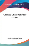 Chinese Characteristics (1894) - Hardcover