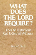 What Does the Lord Require?: The Old Testament Call to Social Witness - Paperback