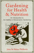 Gardening for Health and Nutrition: An Introduction to the Method of Biodynamic Gardening - Paperback