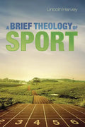 A Brief Theology of Sport - Hardcover