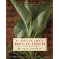 Sustainably Delicious: Making the World a Better Place, One Recipe at a Time - Hardcover