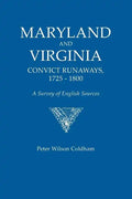 Maryland and Virginia Convict Runaways, 1725-1800. a Survey of English Sources - Paperback