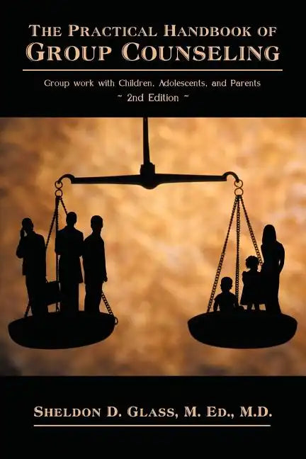 The Practical Handbook of Group Counseling: Group Work with Children, Adolescents, and Parents - Paperback