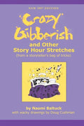 Crazy Gibberish: And Other Story Hour Stretches - Paperback