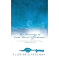 The Anointing of Faith-Based Affirmations: A Parental Guide to Help Children Using The Word of God - Paperback