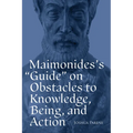 Maimonides's Guide on Obstacles to Knowledge, Being, and Action - Paperback