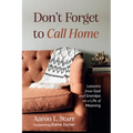 Don't Forget to Call Home: Lessons from God and Grandpa on a Life of Meaning - Paperback