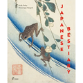 Japanese Bestiary: Animals in Japanese Mythology, Arts and Literature - Hardcover
