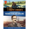 The Angel of Marye's Heights: A Graphic Novel Biography of Richard Rowland Kirkland - Hardcover