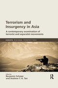 Terrorism and Insurgency in Asia: A Contemporary Examination of Terrorist and Separatist Movements - Paperback
