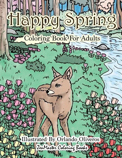 Happy Spring Coloring Book for Adults: Adult Coloring Book of Spring with Spring Scenes and Designs for Relaxation and Stress Relief - Paperback