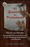 95 Questions for Protestants: Points to Ponder During the 500 Year Anniversary of the Protestant Reformation...and Beyond - Paperback