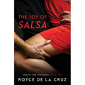The Joy of Salsa: Unleash Your Confidence, Step by Step - Paperback