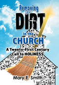 Removing the Dirt in the Church: A Twenty-First Century Call to Holiness - Hardcover