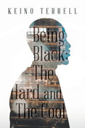 Being Black: the Hard and the Cool - Paperback