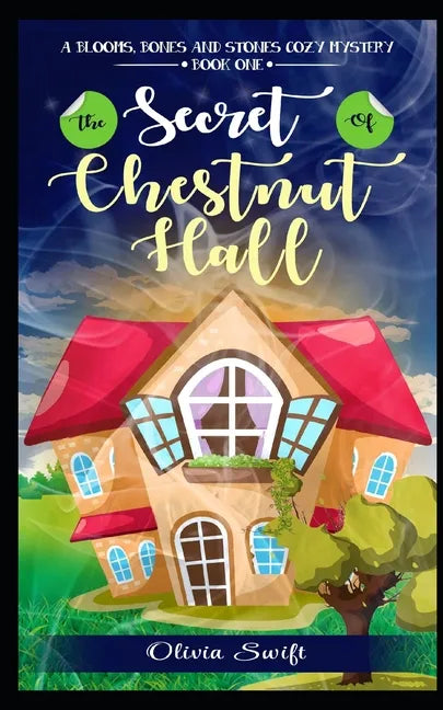 The Secret of Chestnut Hall (A Blooms, Bones and Stones Cozy Mystery - Book One) - Paperback
