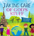 Taking Care of God's Stuff "Understanding Stewardship for Children" - Hardcover