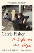 Carrie Fisher: A Life on the Edge - Paperback