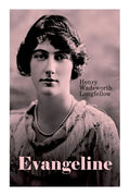 Evangeline: A Tale of Acadie - Paperback