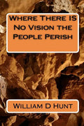 Where There IS No Vision the People Perish - Paperback