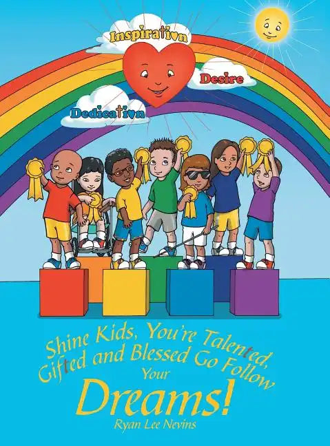 Shine Kids, You're Talented, Gifted and Blessed Go Follow Your Dreams! - Hardcover