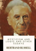 Mysticism and Logic and Other Essays - Paperback