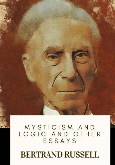 Mysticism and Logic and Other Essays - Paperback