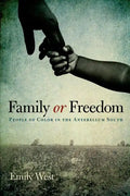 Family or Freedom: People of Color in the Antebellum South - Hardcover