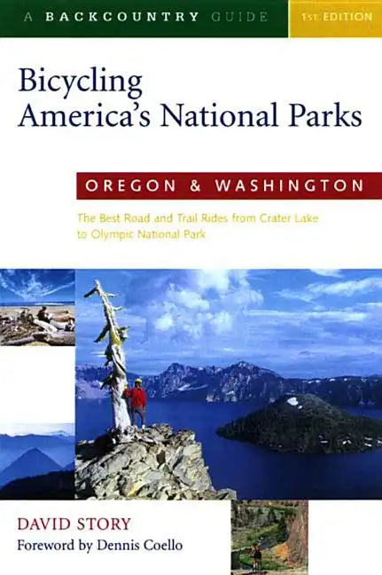 Bicycling America's National Parks: Oregon and Washington: The Best Road and Trail Rides from Crater Lake to Olympic National Park - Paperback