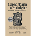 Copacabana at Midnight: Collected Poems and Stories - Hardcover